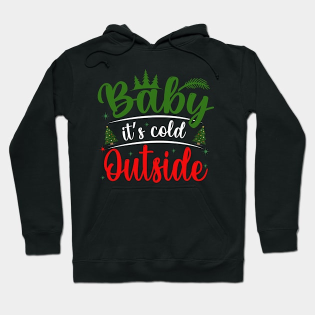 Baby, It's Cold Outside Hoodie by MZeeDesigns